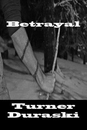 Betrayal de Turner Duraski