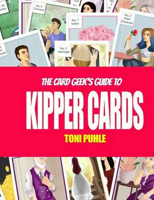 The Card Geek's Guide to Kipper Cards de Puhle, Toni