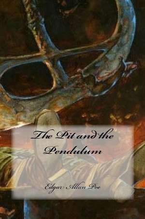 The Pit and the Pendulum de Edgar Allan Poe