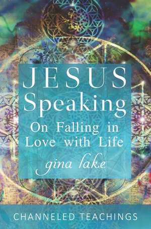 Jesus Speaking de Gina Lake