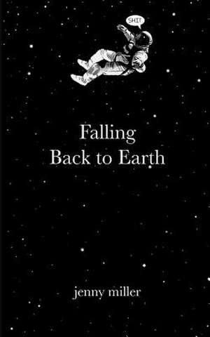 Falling Back to Earth de Jenny M. Miller