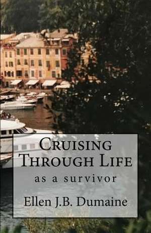 Cruising Through Life de Dumaine, Ellen J. B.