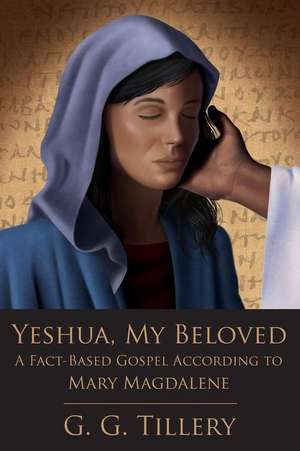 Yeshua, My Beloved de Tillery, G. G.