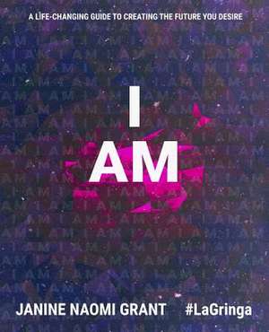 I Am de Grant, Janine Naomi