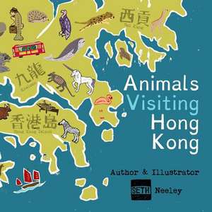 Animals Visiting Hong Kong de Neeley, Seth