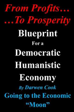 From Profits to Prosperity de Darwen Cook