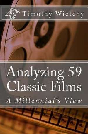 Analyzing 59 Classic Films de Wietchy, Timothy