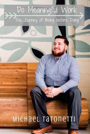Do Meaningful Work de Tatonetti, Michael