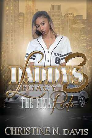 Daddy's Legacy 3 de Christine N. Davis