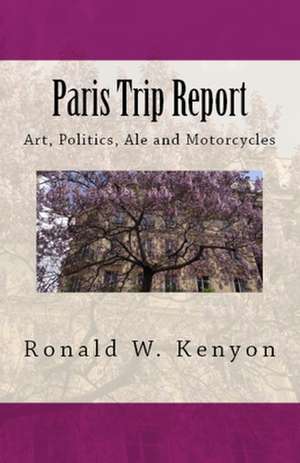 Paris Trip Report de Ronald W. Kenyon