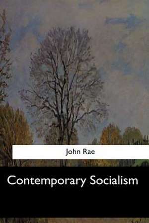 Contemporary Socialism de John Rae