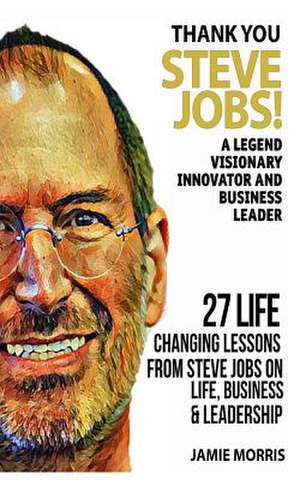 Thank You Steve Jobs de Jamie Morris