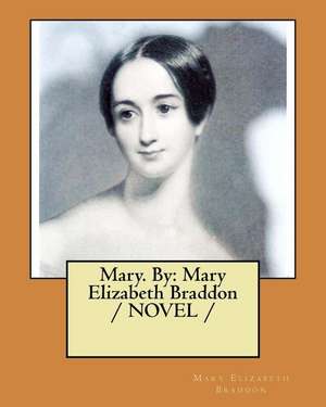 Mary. by de Mary Elizabeth Braddon