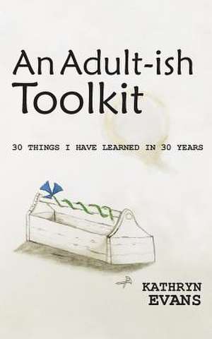 An Adult-Ish Toolkit de Kathryn Evans