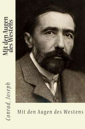 Mit Den Augen Des Westens de Joseph Conrad