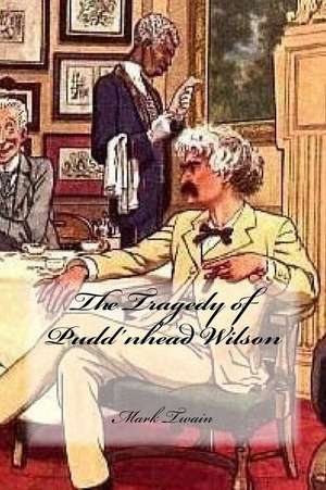 The Tragedy of Pudd'nhead Wilson de Mark Twain