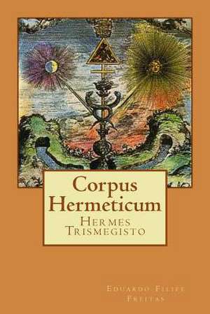 Corpus Hermeticum de Eduardo Filipe Freitas