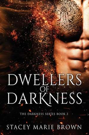 Dwellers of Darkness de Stacey Marie Brown