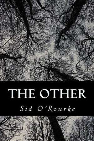 The Other de O'Rourke, Sid