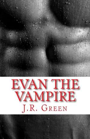 Evan the Vampire de J. R. Green