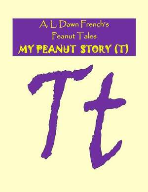 My Peanut Story (T) de A. L. Dawn French