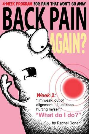 Back Pain Again? de Donen, MS Rachel Maxine