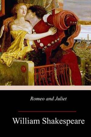 Romeo and Juliet de William Shakespeare