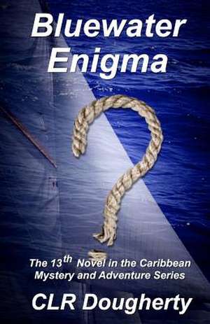 Bluewater Enigma de C. L. R. Dougherty