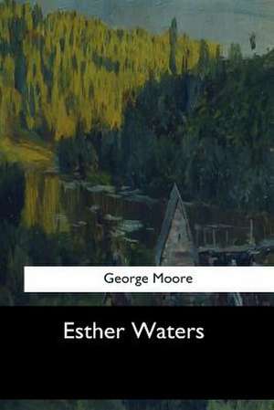 Esther Waters de George Moore