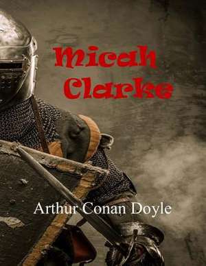 Micah Clarke de Arthur Conan Doyle