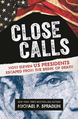 Close Calls de Michael P. Spradlin