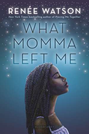 What Momma Left Me de Renée Watson