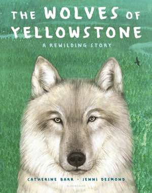 The Wolves of Yellowstone de Catherine Barr