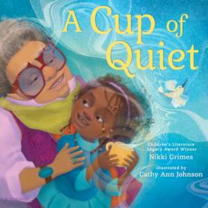 A Cup of Quiet de Nikki Grimes