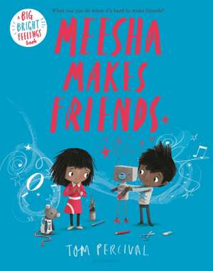 Meesha Makes Friends de Tom Percival