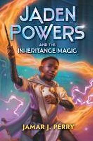 Jaden Powers and the Inheritance Magic de Jamar J Perry