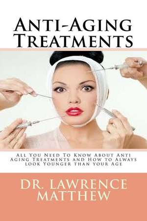 Anti-Aging Treatments de Dr Lawrence Matthew