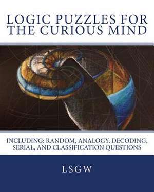 Logic Puzzles for the Curious Mind de Lsgw