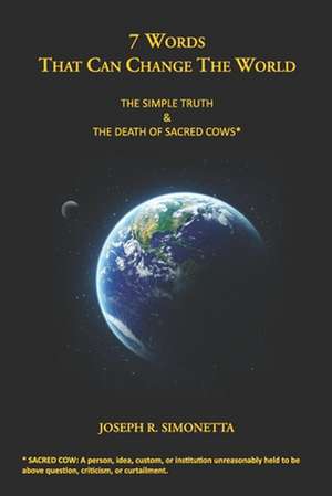 7 Words That Can Change the World de Joseph R. Simonetta