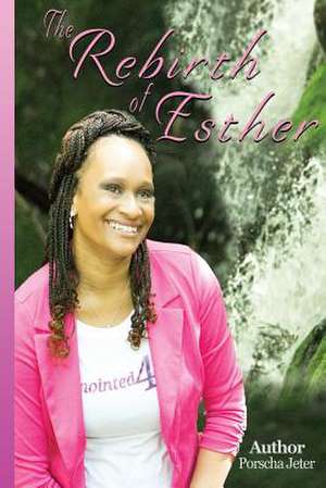 The Rebirth of Esther de Jeter, Porscha K.