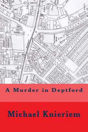 A Murder in Deptford de Michael Knieriem