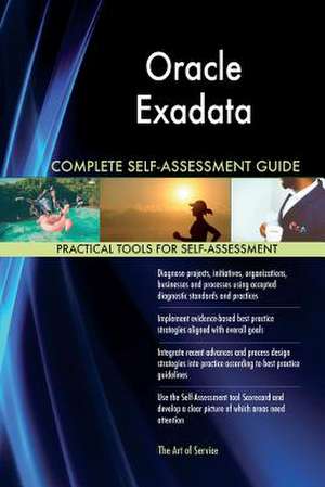 Oracle Exadata Complete Self-Assessment Guide de Blokdyk, Gerardus