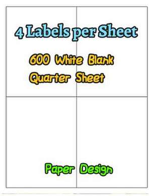 4 Labels Per Sheet 600 White Blank Quarter Sheet Self Adhesive Shipping Labels de Design, Paper