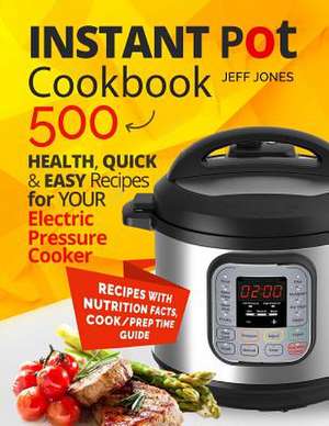 Instant Pot Cookbook de Jeff Jones