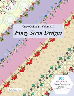 Crazy Quilting Volume III de Shaw, Kathy Seaman