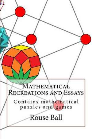 Mathematical Recreations and Essays de Ball, Rouse