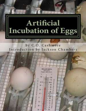 Artificial Incubation of Eggs de Cashmore, C. O.