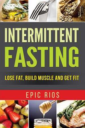 Intermittent Fasting de Rios, Epic