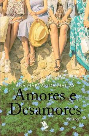 Amores E Desamores de Matias, Ana Margarida