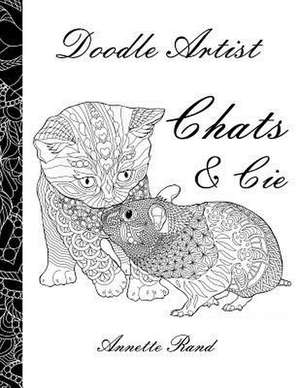 Doodle Artist - Chats & Cie de Annette Rand